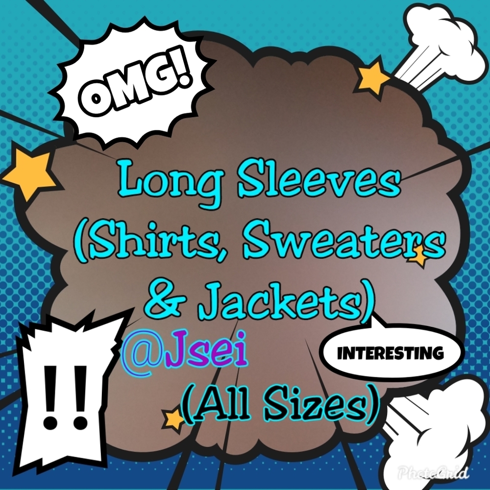 Long Sleeves- Shirts/Sweaters/Jackets